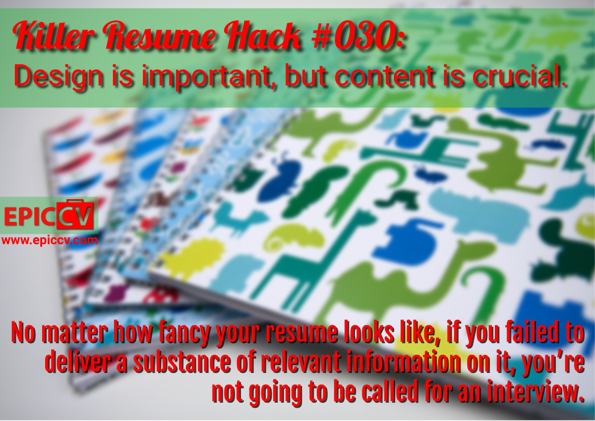 Killer Resume Hack #030: Design is important, but content is crucial.