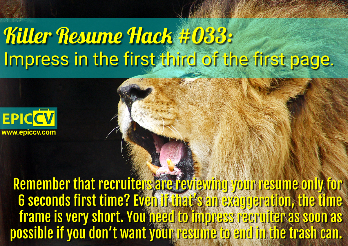 Killer Resume Hack #033: Impress in the first third of the first page.