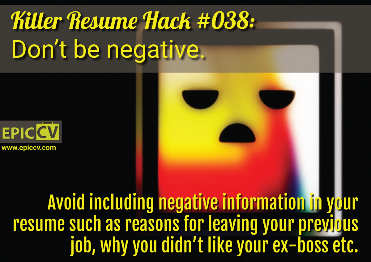 Killer Resume Hack #038: Don't be negative.